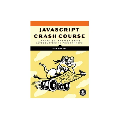 JavaScript Crash Course - by Nick Morgan (Paperback)