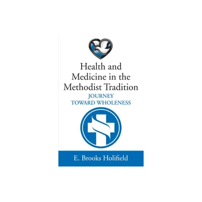 Health and Medicine in the Methodist Tradition