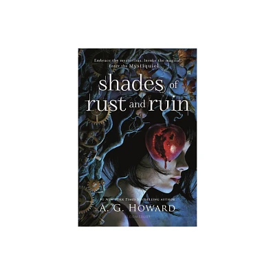 Shades of Rust and Ruin - by A G Howard (Paperback)