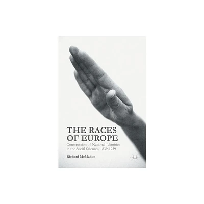 The Races of Europe - by Richard McMahon (Hardcover)