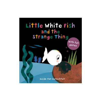 Little White Fish and the Strange Thing - by Guido Van Genechten (Board Book)