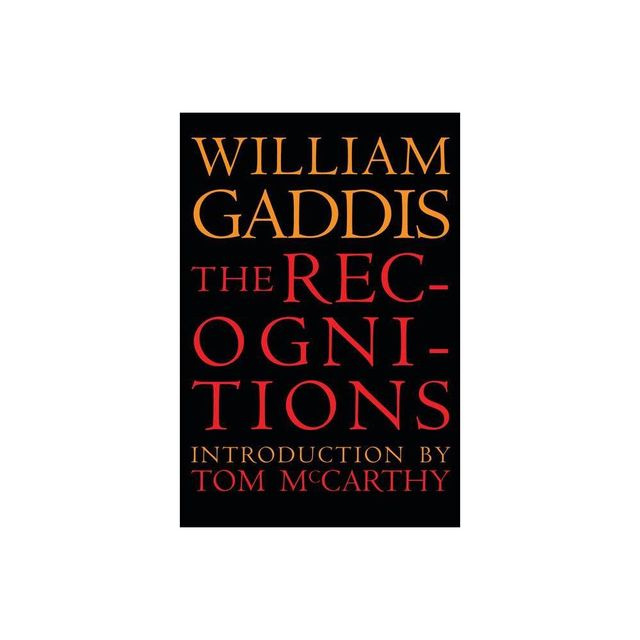 The Recognitions - by William Gaddis (Paperback)