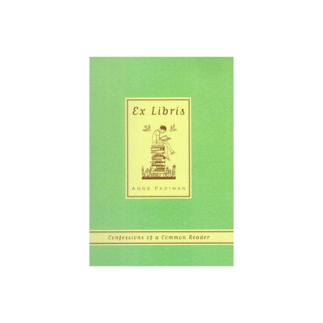 Ex Libris - by Anne Fadiman (Paperback)