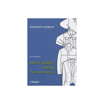 Metric Pattern Cutting for Menswear, 5th Edition - by Winifred Aldrich (Hardcover)