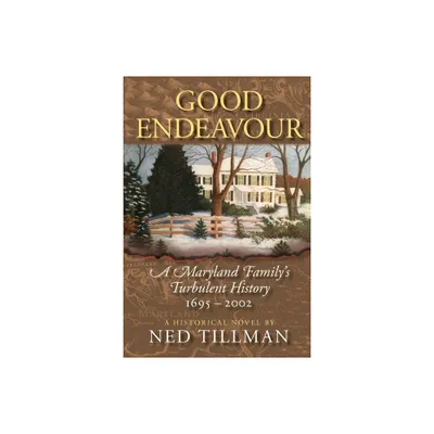 Good Endeavour - by Ned Tillman (Paperback)