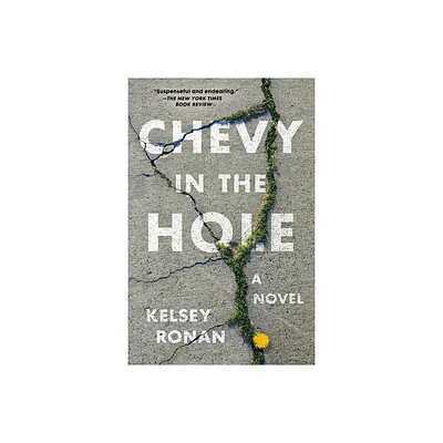 Chevy in the Hole - by Kelsey Ronan (Paperback)