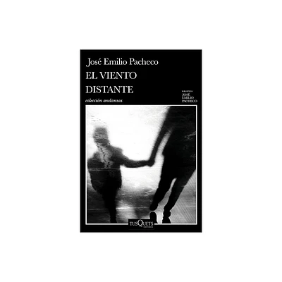 El Viento Distante Y Otros Relatos / The Distant Wind and Other Short Stories - by Jos Emilio Pacheco (Paperback)