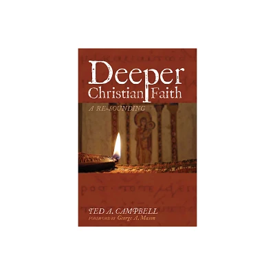 Deeper Christian Faith, Revised Edition - 2nd Edition by Ted A Campbell (Hardcover)