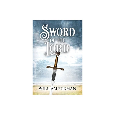 Sword of the Lord - by William Furman (Paperback)