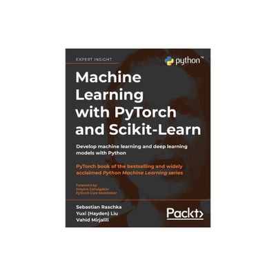 Machine Learning with PyTorch and Scikit-Learn - (Paperback)