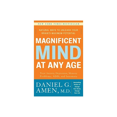 Magnificent Mind at Any Age - by Daniel G Amen (Paperback)