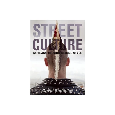 Street Culture - by Gavin Baddeley (Paperback)