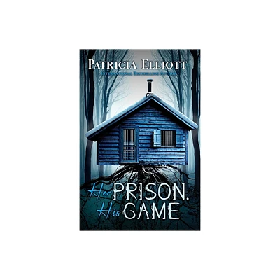 Her Prison, His Game - by Patricia Elliott (Paperback)