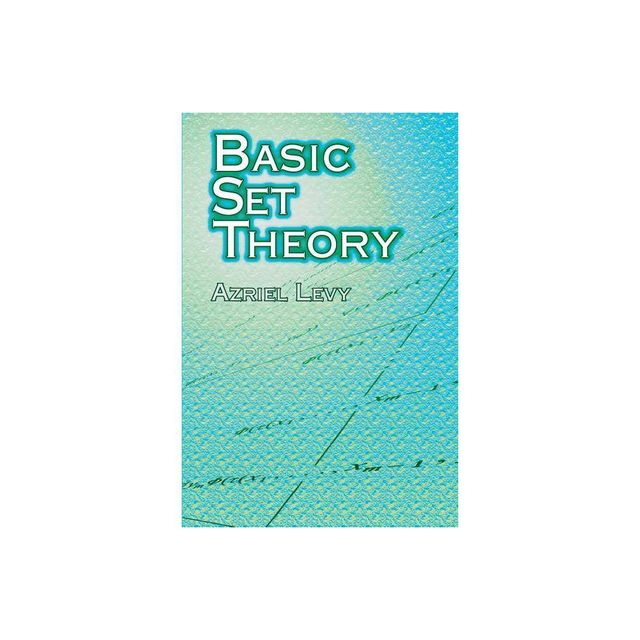 Basic Set Theory - by Azriel Levy (Paperback)