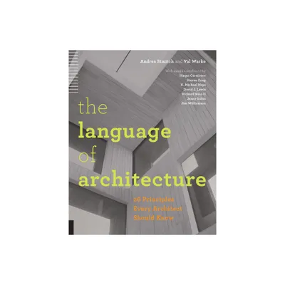 The Language of Architecture - by Andrea Simitch & Val Warke (Paperback)