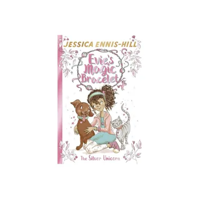 The Silver Unicorn - (Evies Magic Bracelet) by Jessica Ennis-Hill (Paperback)