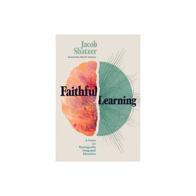 Faithful Learning - by Jacob Shatzer (Paperback)