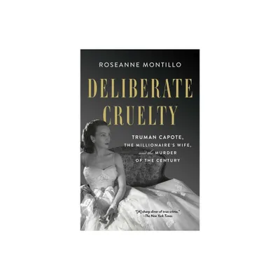 Deliberate Cruelty - by Roseanne Montillo (Paperback)