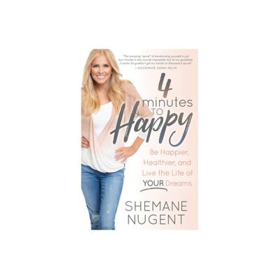 4 Minutes to Happy - by Shemane Nugent (Paperback)