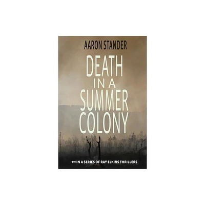 Death in a Summer Colony - (Ray Elkins Thrillers) by Aaron Stander (Paperback)