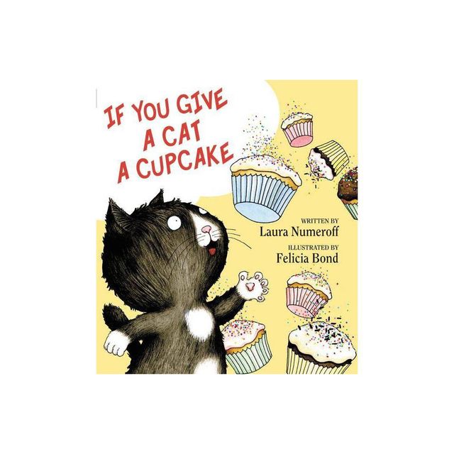 If You Give a Cat a Cupcake ( If You Give?) (Hardcover) by Laura Joffe Numeroff