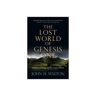 The Lost World of Genesis One - by John H Walton (Paperback)