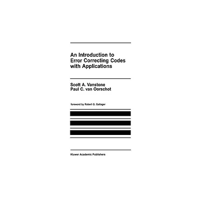 An Introduction to Error Correcting Codes with Applications - (The Springer International Engineering and Computer Science) (Hardcover)