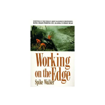 Working on the Edge - by Spike Walker (Paperback)