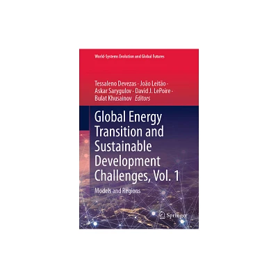 Global Energy Transition and Sustainable Development Challenges, Vol. 1 - (World-Systems Evolution and Global Futures) (Hardcover)