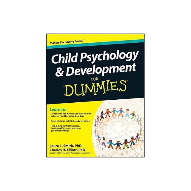 Child Psychology and Development for Dummies - by Laura L Smith & Charles H Elliott (Paperback)