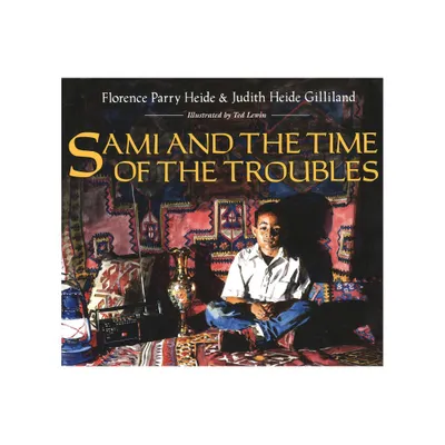 Sami and the Time of the Troubles - by Judith Heide Gilliland & Florence Parry Heide (Paperback)