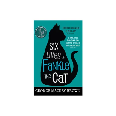 Six Lives of Fankle the Cat - (Classic Kelpies) 3rd Edition by George MacKay Brown (Paperback)