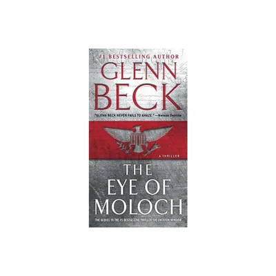 The Eye of Moloch - by Glenn Beck (Paperback)