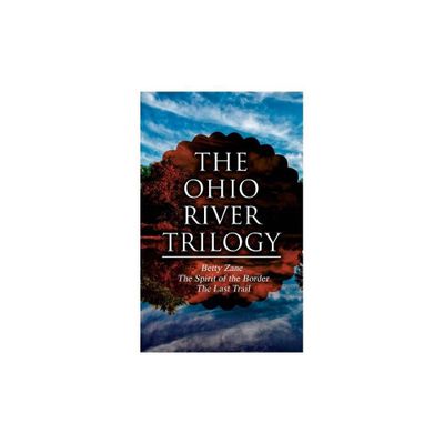 The Ohio River Trilogy - by Zane Grey (Paperback)