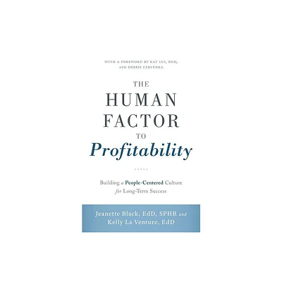 The Human Factor to Profitability - by Jeanette Black Edd Sphr & Kelly La Venture (Paperback)