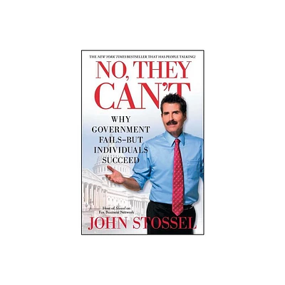 No, They Cant - by John Stossel (Paperback)
