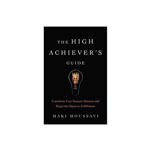 The High Achievers Guide - by Maki Moussavi (Paperback)