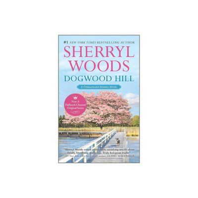 Dogwood Hill - (Chesapeake Shores Novel) by Sherryl Woods (Paperback)