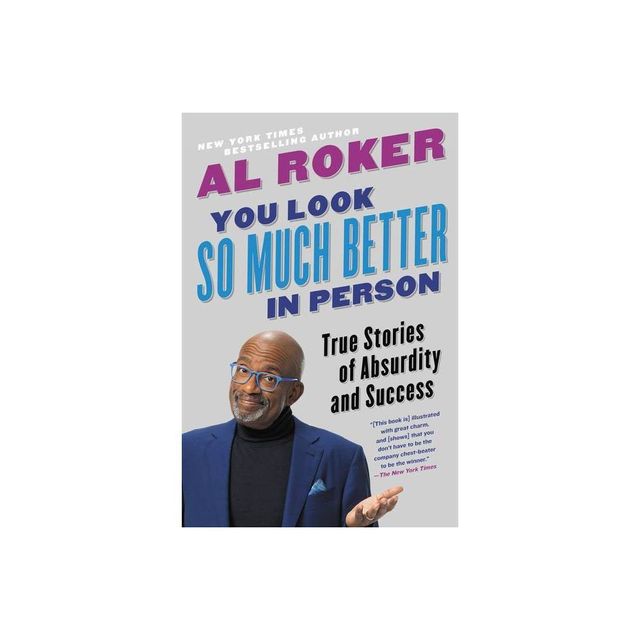 You Look So Much Better in Person - by Al Roker (Paperback)