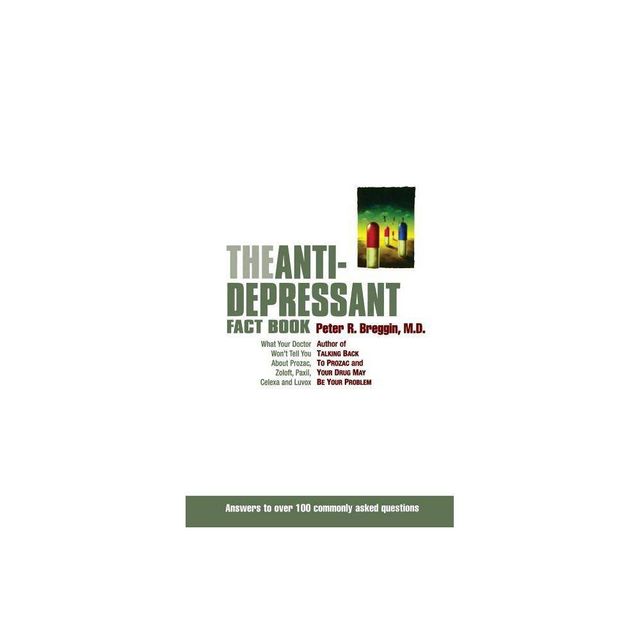 The Anti-Depressant Fact Book - by Peter Breggin (Paperback)