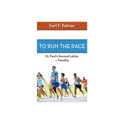 To Run the Race - by Earl F Palmer (Paperback)