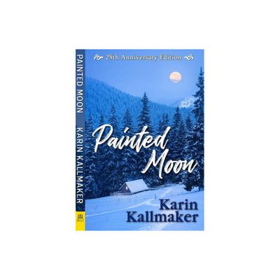 Painted Moon 25th Anniversary Edition - by Karin Kallmaker (Paperback)