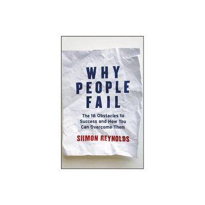 Why People Fail - by Siimon Reynolds (Hardcover)