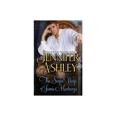 The Sinful Ways of Jamie Mackenzie - by Jennifer Ashley (Paperback)