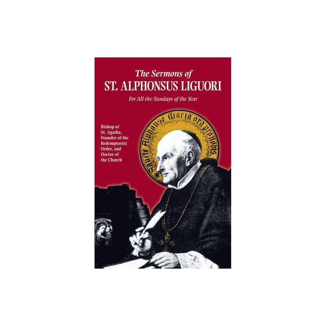 The Sermons of St. Alphonsus - 4th Edition,Abridged by Liguori (Paperback)