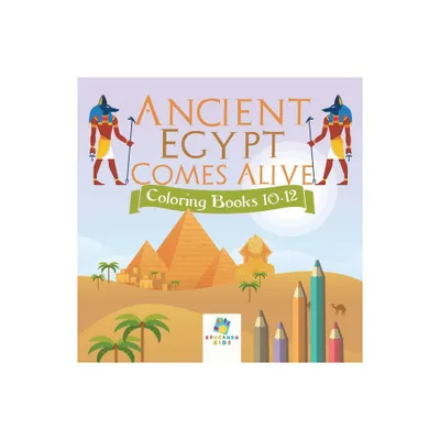 Ancient Egypt Comes Alive Coloring Books 10-12 - by Educando Kids (Paperback)