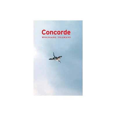 Wolfgang Tillmans: Concorde - (Paperback)