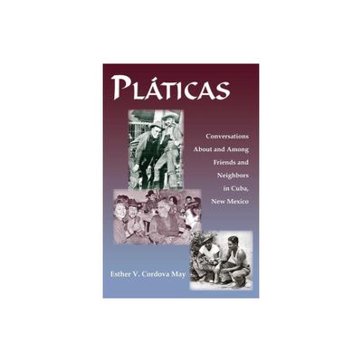 Platicas - by Esther V Cordova May (Paperback)