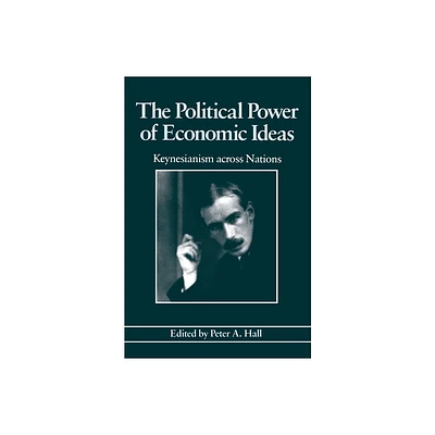 The Political Power of Economic Ideas - by Peter a Hall (Paperback)