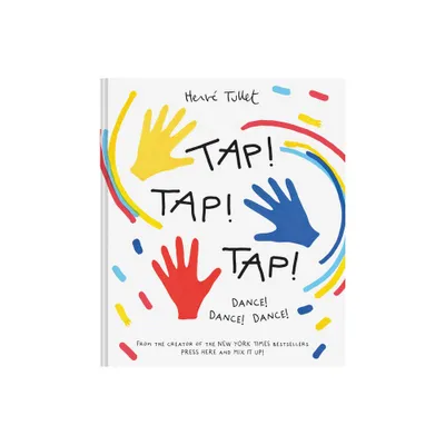 Tap! Tap! Tap! - by Herve Tullet (Hardcover)